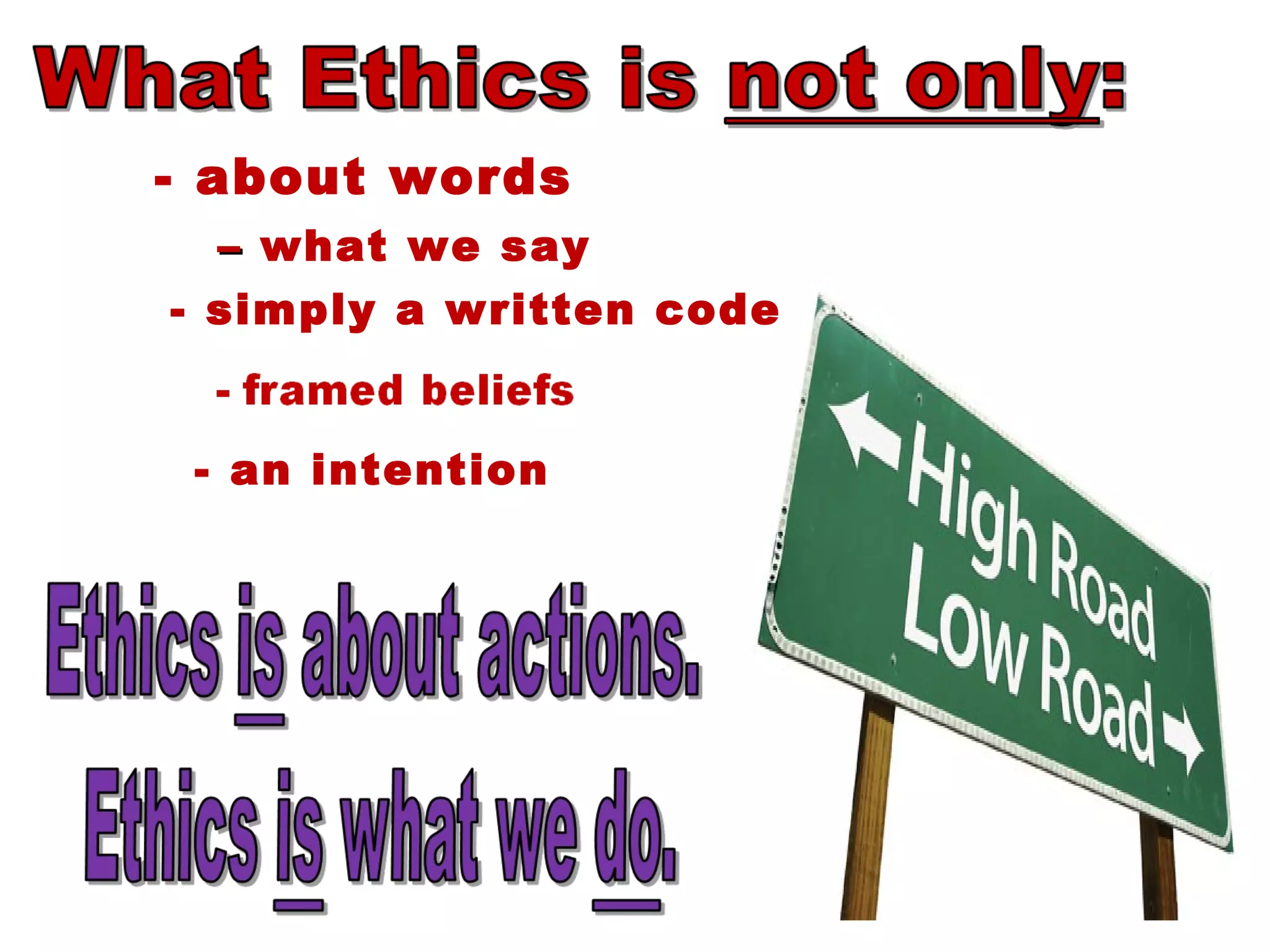 - about words
  – what we say
- simply a written code


 - an intention
 