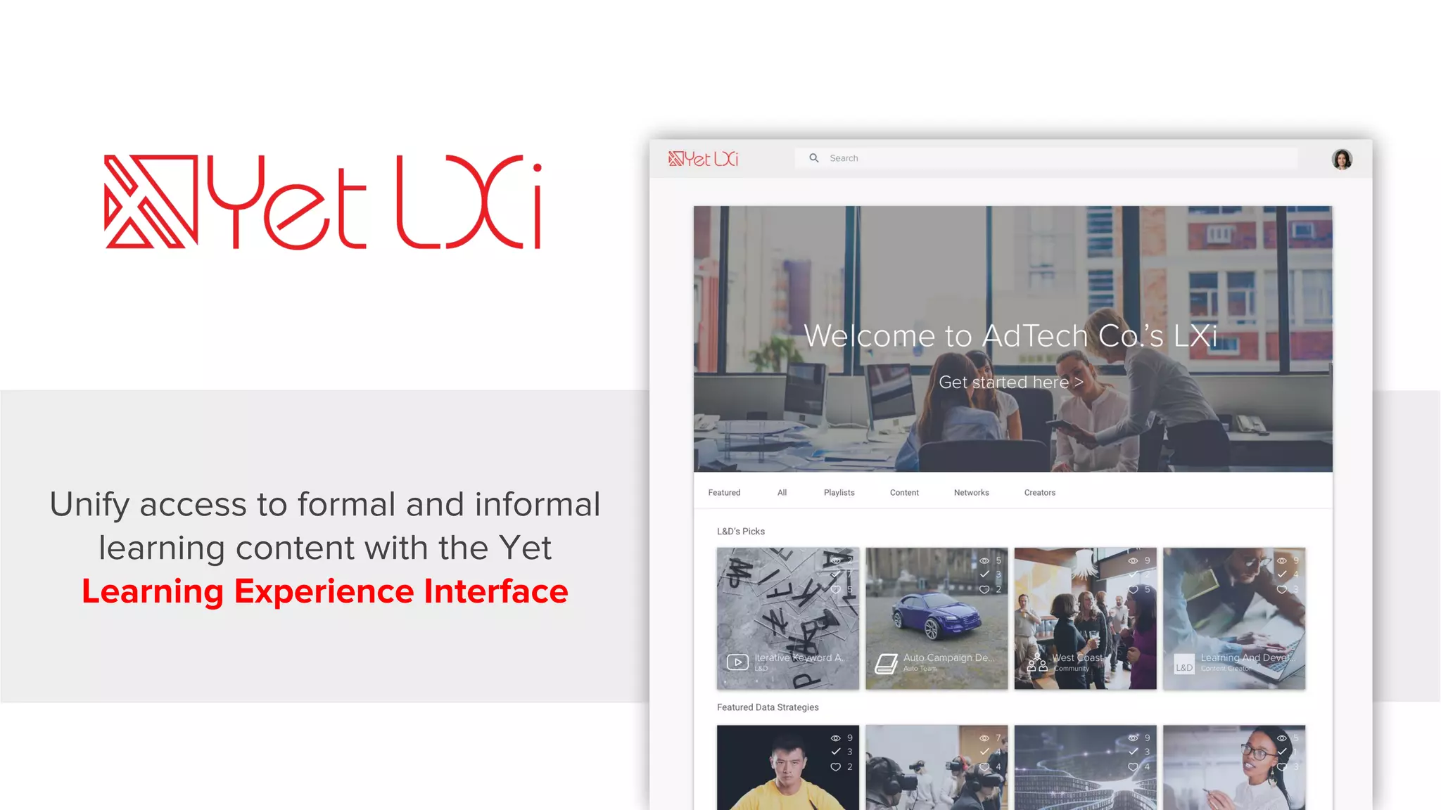 Unify access to formal and informal
learning content with the Yet
Learning Experience Interface
 