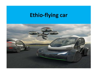 Ethio-flying car
 