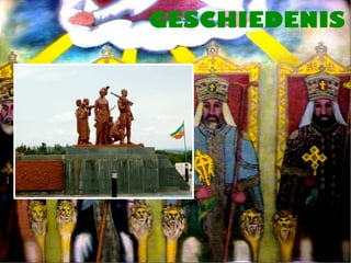 GESCHIEDENIS



Addis Abeba
 