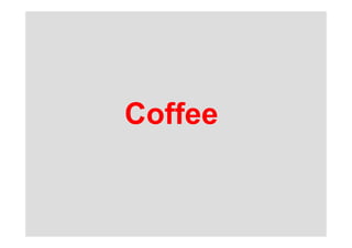 Coffee
 