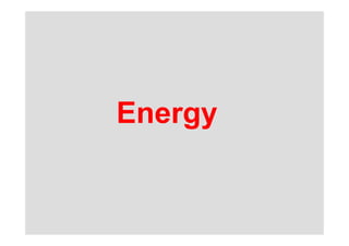 Energy
 