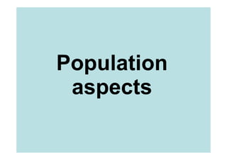 Population
 aspects
 