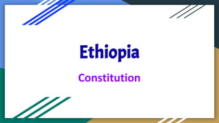 Ethiopia
Constitution
 