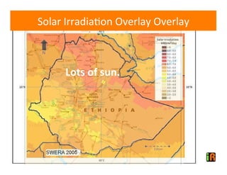 Solar	
  Irradia*on	
  Overlay	
  Overlay	
  
Lots	
  of	
  sun.	
  
 