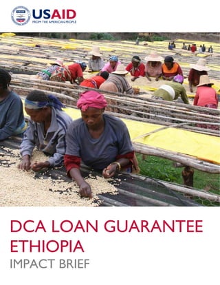 DCA LOAN GUARANTEE
ETHIOPIA
IMPACT BRIEF
 