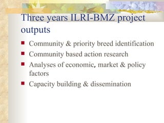 ILRI-BMZ Project on Improving the Livelihoods of Poor Livestock-keepers in Africa through Community-Based Management of Indigenous Farm Animal Genetic Resources: Country report Ethiopia: Oct 2004-Sept 2005 