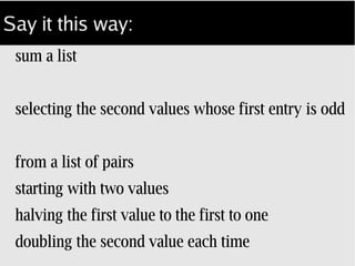 The Evil State
State is hard to maintain.
Coding errors: losing, failed, multiple updates...
Avoiding it reduces errors.
 