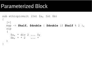 Looking at it in Perl6
Replace steps with declarations.
Say “how” not “what”.
 