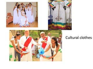 Cultural clothes
 
