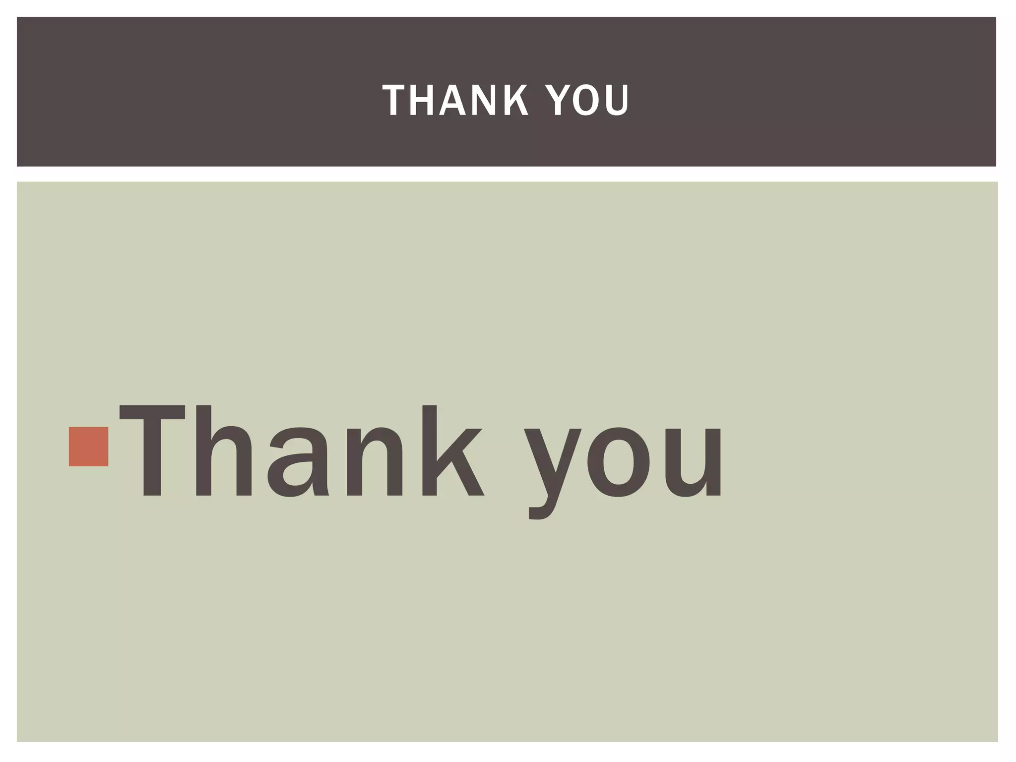 Thank you
THANK YOU
 