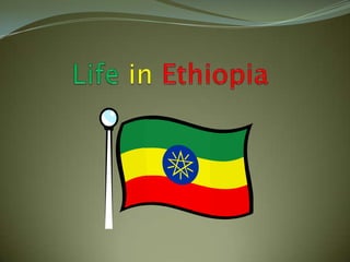Life in Ethiopia 