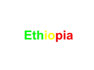 Ethiopia
 