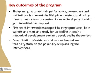 Improving the performance of pro-poor value chains of sheep and goats for enhanced livelihood, food and nutrition security in Ethiopia: Introduction to the new IFAD Project