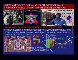 Ethiopia's moon base  swastika cube 3 structure of new jerusalem  34 o