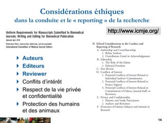 Considérations éthiques
dans la conduite et le « reporting » de la recherche
                                   http://www...