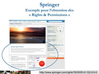 Springer
Exemple pour l’obtention des
 « Rights & Permissions »




        http://www.springer.com/rights?SGWID=0-122-0-0...