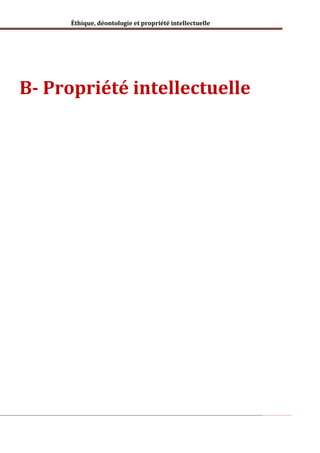 Éthique, déontologie et propriété intellectuelle
B- Propriété intellectuelle
 