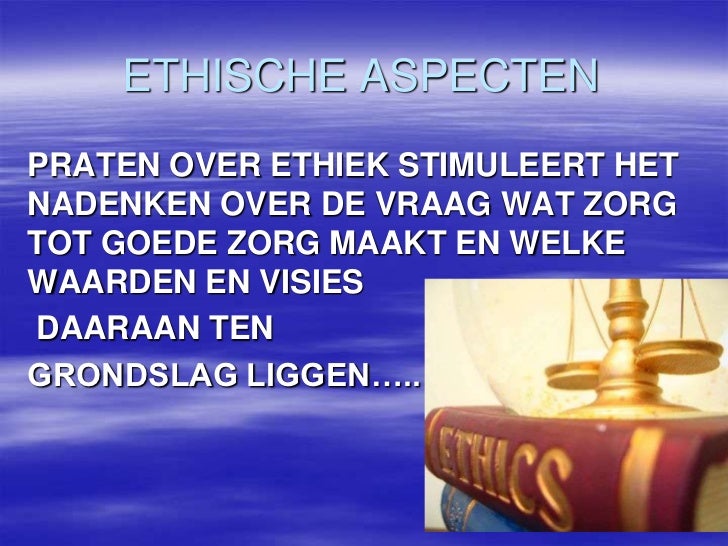 Ethische aspecten bij de zorg