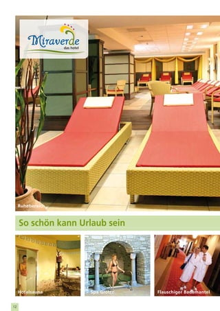 Ruhebereich



     So schön kann Urlaub sein




     Hotelsauna      Spa Grotte   Flauschiger Bademantel


12
 