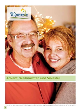 Advent, Weihnachten und Silvester




     Preise pro Pers. / Nacht in Euro, inkl. Verwöhn-HP (Seite 11), gültig von 1.10.2010 bis 30.09.2011, zzgl. Tourismusabgabe EUR 1,50 bis 31.12.2010 bzw. EUR 1,60 ab 1.1.2011 p. P. / N.

28
 