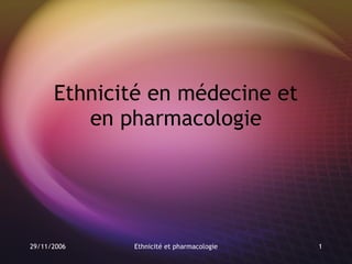 Ethnicité en médecine et en pharmacologie 