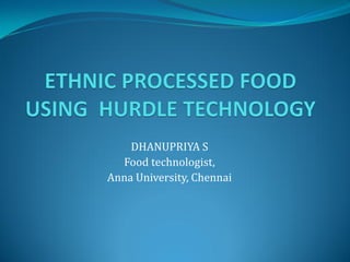 DHANUPRIYA S
  Food technologist,
Anna University, Chennai
 