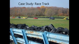 Case Study: Race Track
 