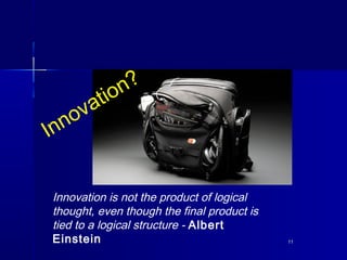1111
Innovation?
Innovation is not the product of logical
thought, even though the final product is
tied to a logical stru...