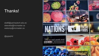 Thanks!
sbelli@yachaytech.edu.ec
steeveka@mcmaster.ca
watsonp@mcmaster.ca
@pgwphd
 