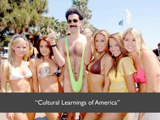 “Cultural Learnings of America”
 