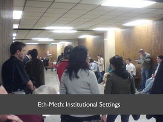 Eth-Meth: Institutional Settings
 