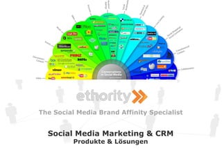 The Social Media Brand Affinity Specialist


  Social Media Marketing & CRM
          Produkte & Lösungen

         Social Media Strategy & Advisory
 