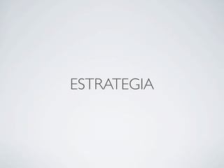 ESTRATEGIA
 