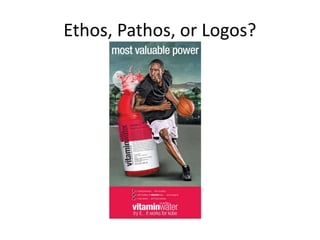 Ethos, Pathos, or Logos?
 