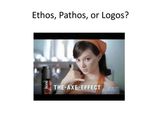 Ethos, Pathos, or Logos?
 