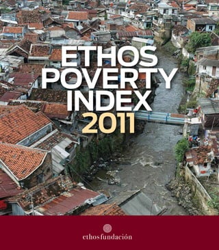 ETHOS
POVERTY
 INDEX
  2011
 