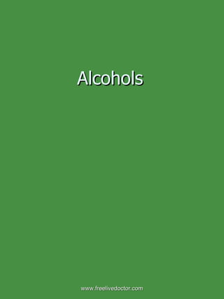 Alcohols www.freelivedoctor.com 