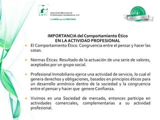 IMPORTANCIA del Comportamiento Ético EN LA ACTIVIDAD PROFESIONALEl Comportamiento Ético: Congruencia entre el pensar y hacer las cosas.