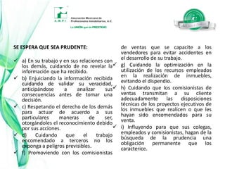k)    Influyendo para que sus colegas, empleados y  comisionistas hagan de la búsqueda del compromiso una obligación permanente que los caracterice.3. Congruencia