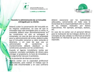  c) En caso de que el cliente plantee situaciones que no sean correctas o perjudiquen a un tercero, deberá orientar a su cliente y dar los elementos técnicos fundamentados que lleven a una solución viable.