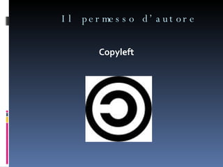 Il permesso d’autore Copyleft 