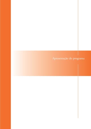 Apresentação do programa




ki2_mod01.indd 3                         3/6/07 10:15:25 AM
 