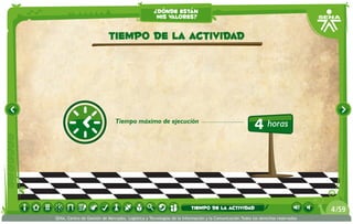 ¿dónde están
                                                    mis valores?


                           Tiempo de la actividad




                               Tiempo máximo de ejecución
                                                                                                       4 horas




                                                                      tiempo de la actividad                                     4 /59
SENA, Centro de Gestión de Mercados, Logística y Tecnologías de la Información y la Comunicación.Todos los derechos reservados
 