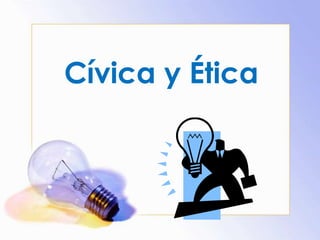 Cívica y Ética 
 