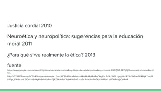 Justicia cordial 2010
Neuroética y neuropolítica: sugerencias para la educación
moral 2011
¿Para qué sirve realmente la ética? 2013
fuente
https://www.google.com.mx/search?q=libros+de+adela+cortina&oq=libros+de+adela+cortina&aqs=chrome..69i57j0l5.3875j0j7&sourceid=chrome&ie=U
TF-
8#q=%C2%BFPara+qu%C3%A9+sirve+realmente...?+la+%C3%A9tica&stick=H4sIAAAAAAAAAONgFuLSz9U3MDLLyiqpUuLRT9c3NEouiDdMNjXTkspO
ttJPys_P1k8sLcnIL7ICsYsV8vNyKh8xhnILvPxxT1jKZ9Kak9cY3bjwKBbS4GJzzSvJLKkUkuPik0KyUINBiocLic8DAI6nVjyQAAAA
 