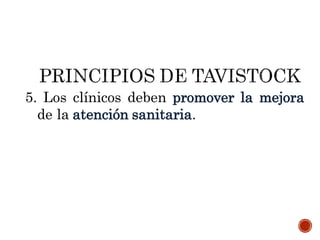 5. Los clínicos deben promover la mejora
de la atención sanitaria.
 