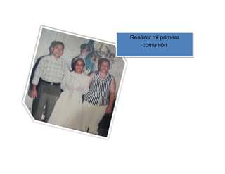 Realizar mi primera
comunión
 