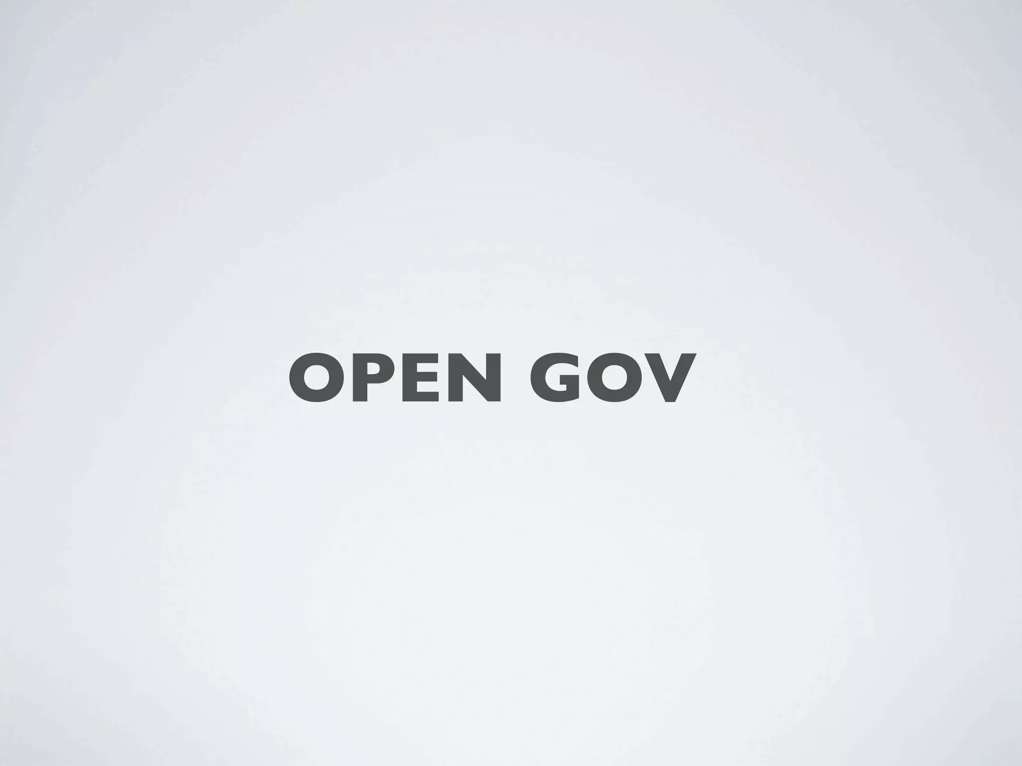 OPEN GOV
 