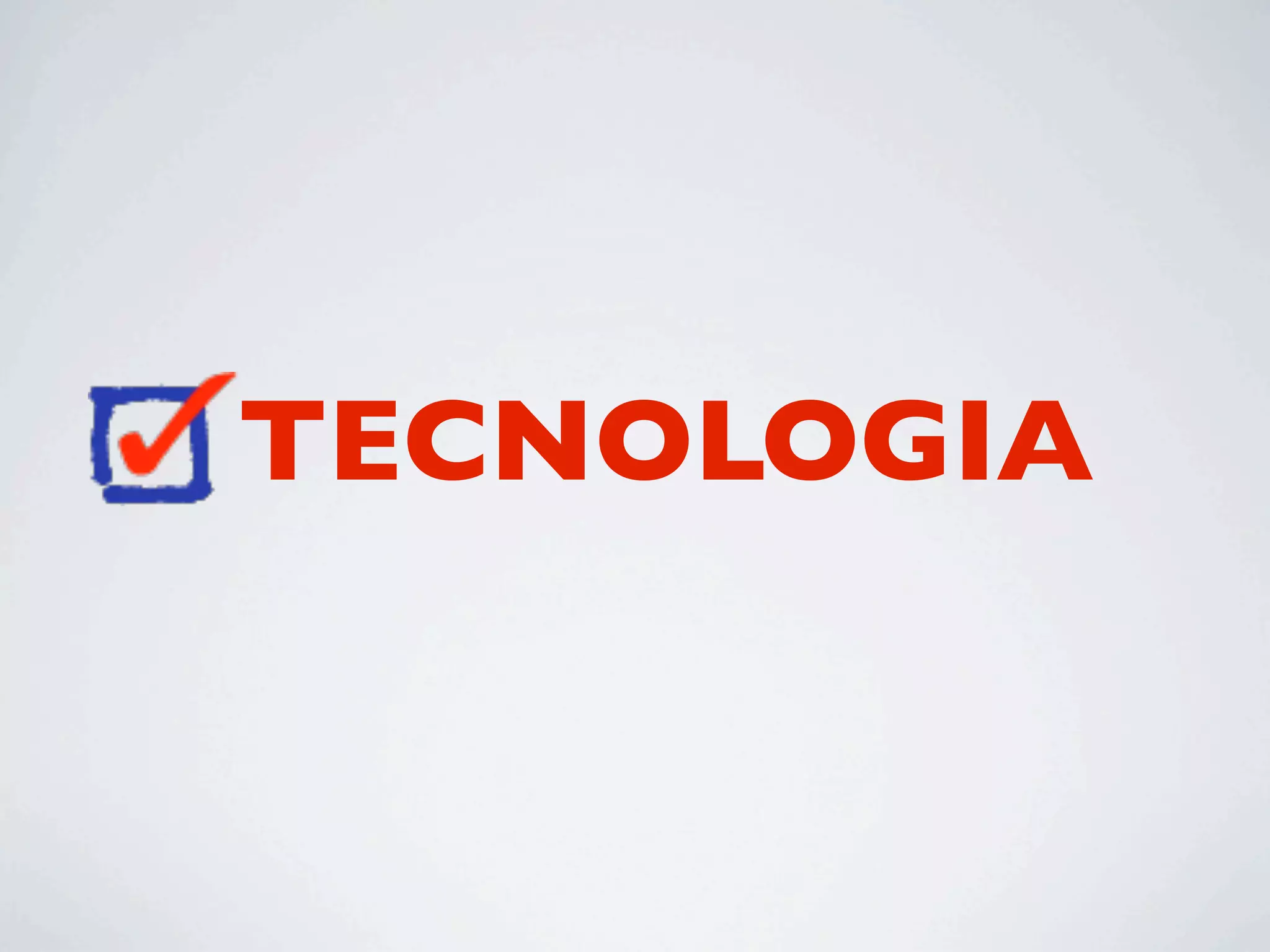 TECNOLOGIA
 